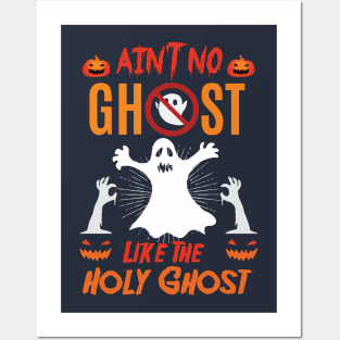 Ain't No Ghost Like The Holy Ghost Posters and Art
